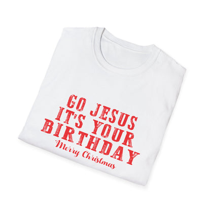 Christian Unisex T-Shirt - Go Jesus It's Your Birthday Design