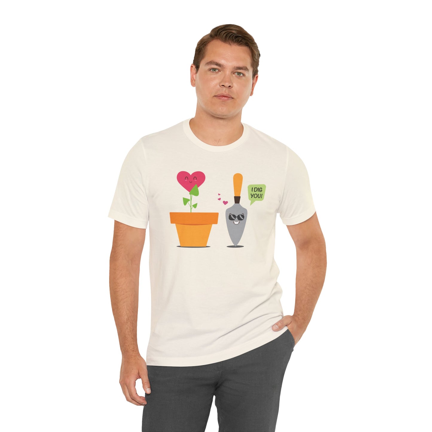 I Dig You Valentine's Day Short Sleeve T-Shirt - Unisex - Motivational Treats