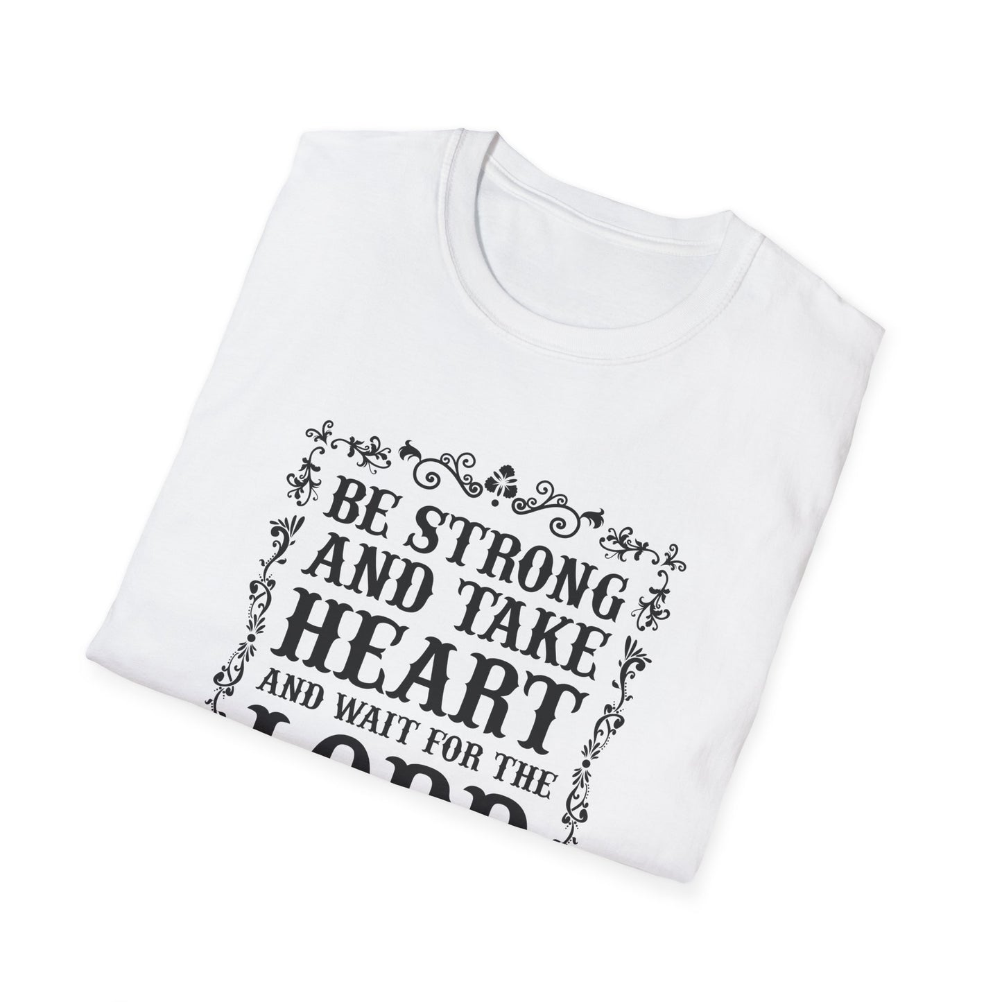 Christian Unisex T-Shirt - Be Strong and Take Heart Design