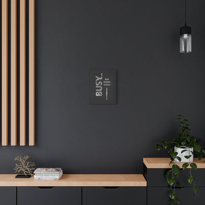 Busy Being Especially Fulfilled - Motivational Canvas Wall Art