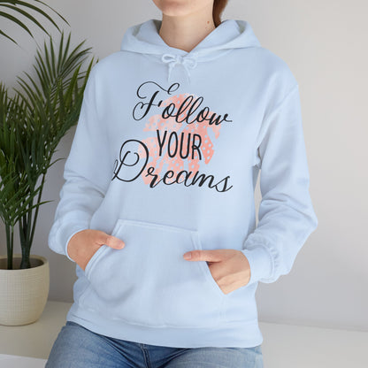 Motivational Unisex Hooded Sweatshirt - Follow Your Dreams Design