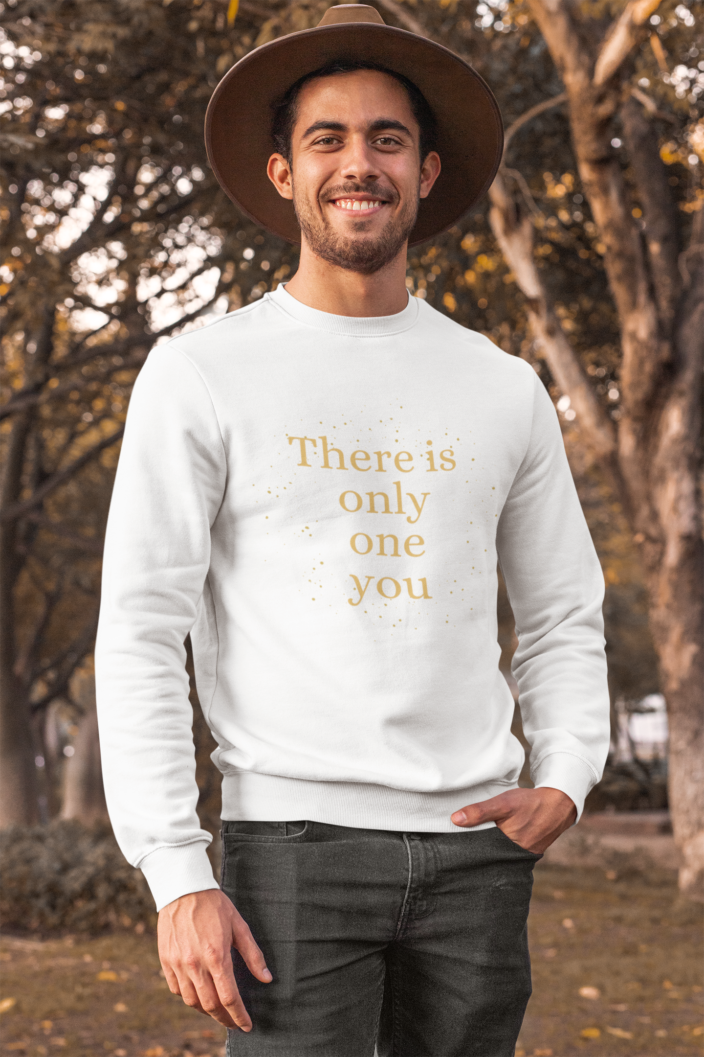 There Is Only One You Motivational Sweatshirt - Unisex - Motivational Treats