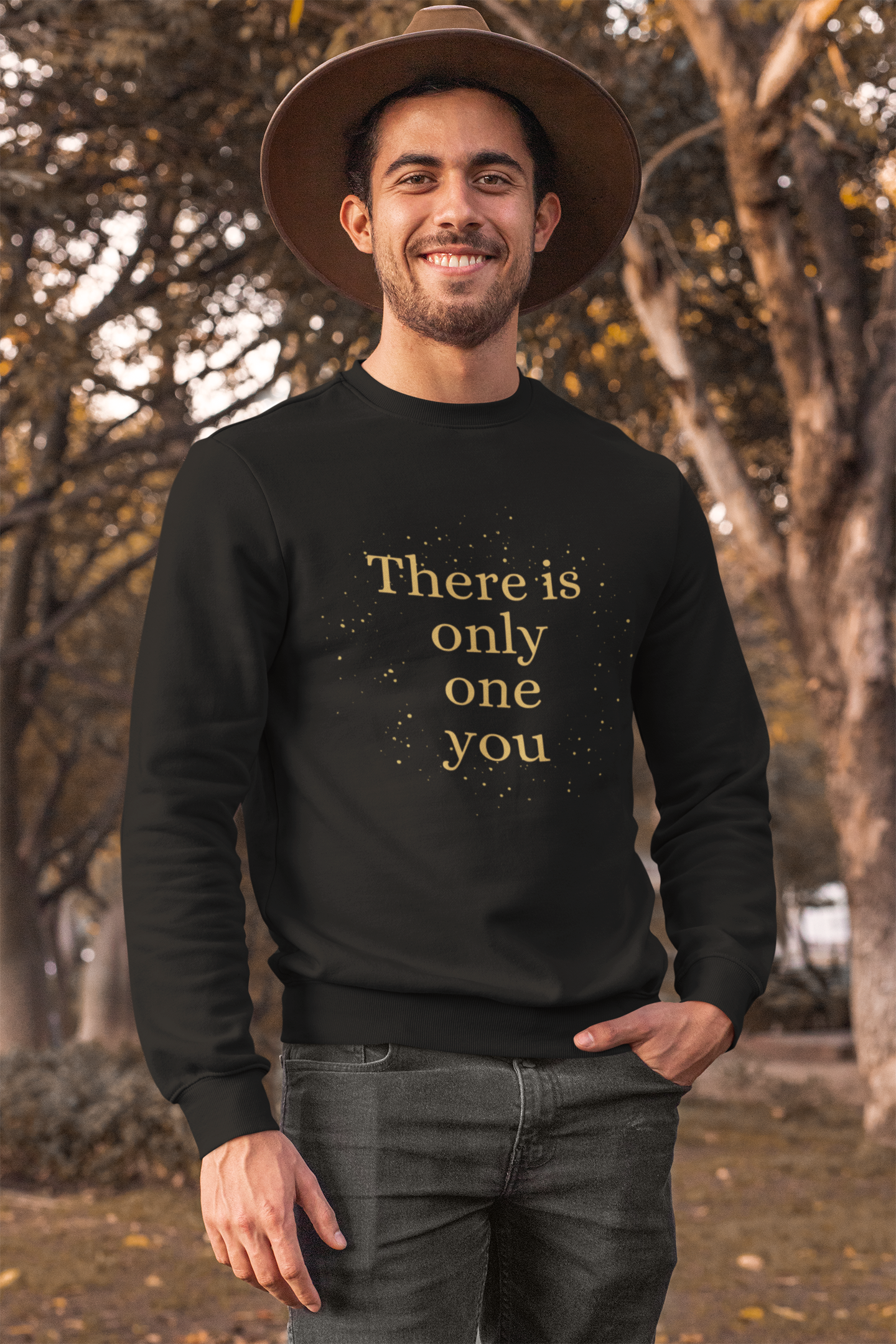 There Is Only One You Motivational Sweatshirt - Unisex - Motivational Treats