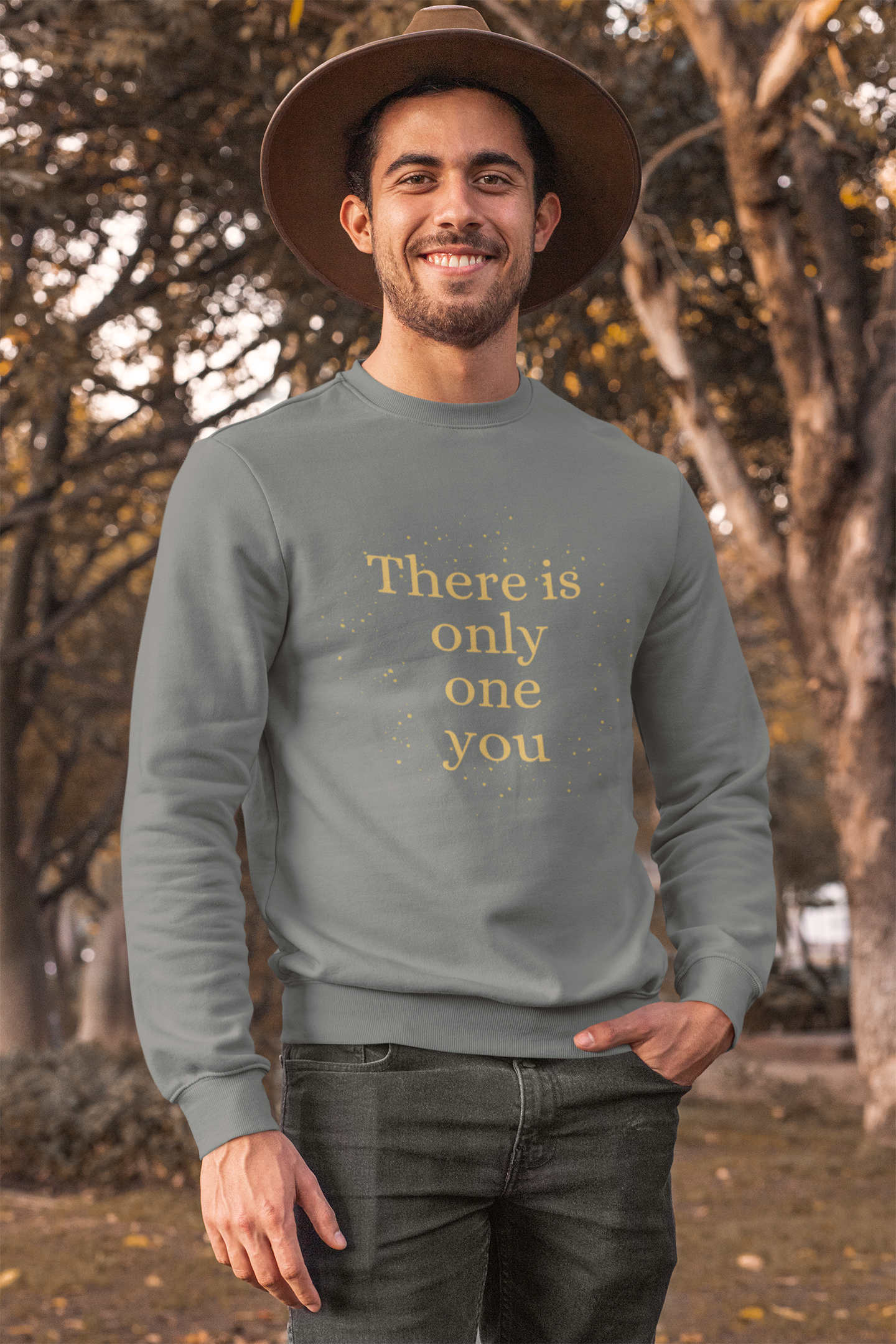 There Is Only One You Motivational Sweatshirt - Unisex - Motivational Treats