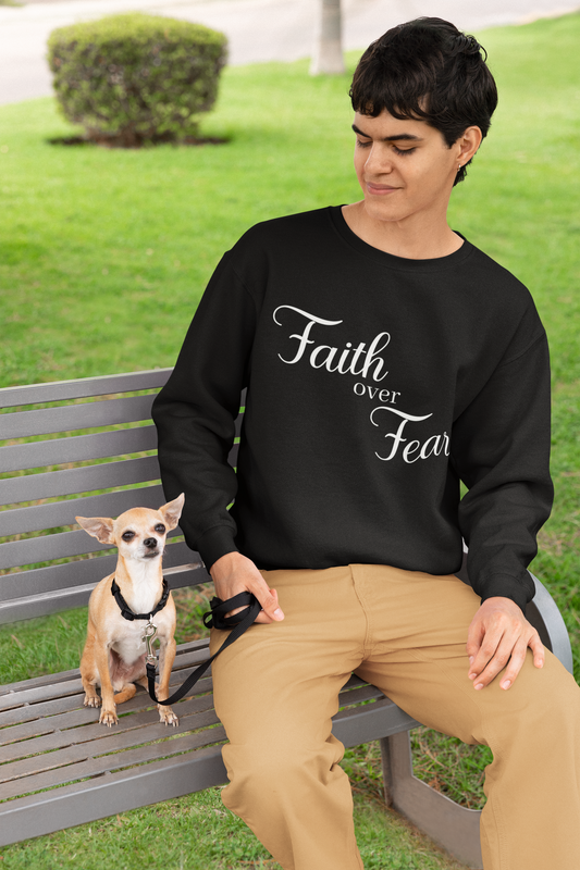 Faith Over Fear Motivational Sweatshirt - Unisex - Motivational Treats