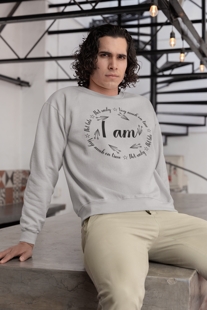 I Am Not Late Motivational Sweatshirt - Unisex - Motivational Treats